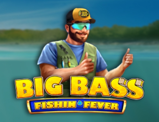 Big Bass Fishin' Fever