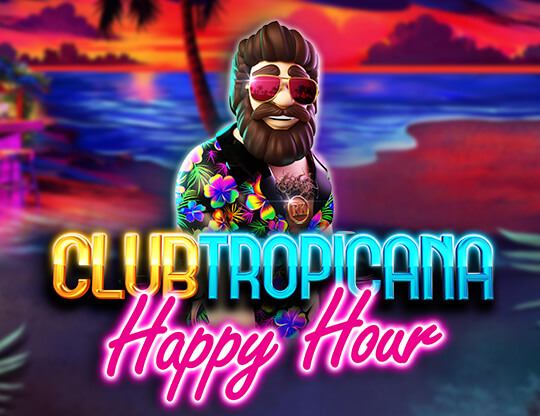 Club Tropicana – Happy Hour