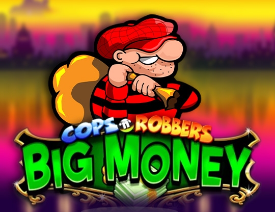 Cops ��n�� Robbers: Big Money