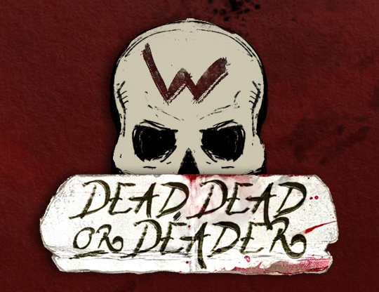 Dead, Dead or Deader