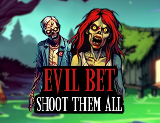 Evil Bet Shoot Them All
