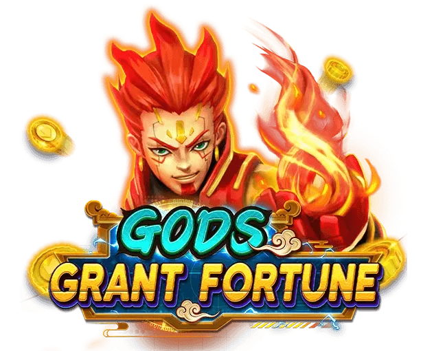 GODS GRANT FORTUNE
