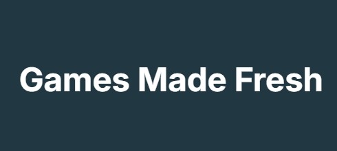 Games Made Fresh